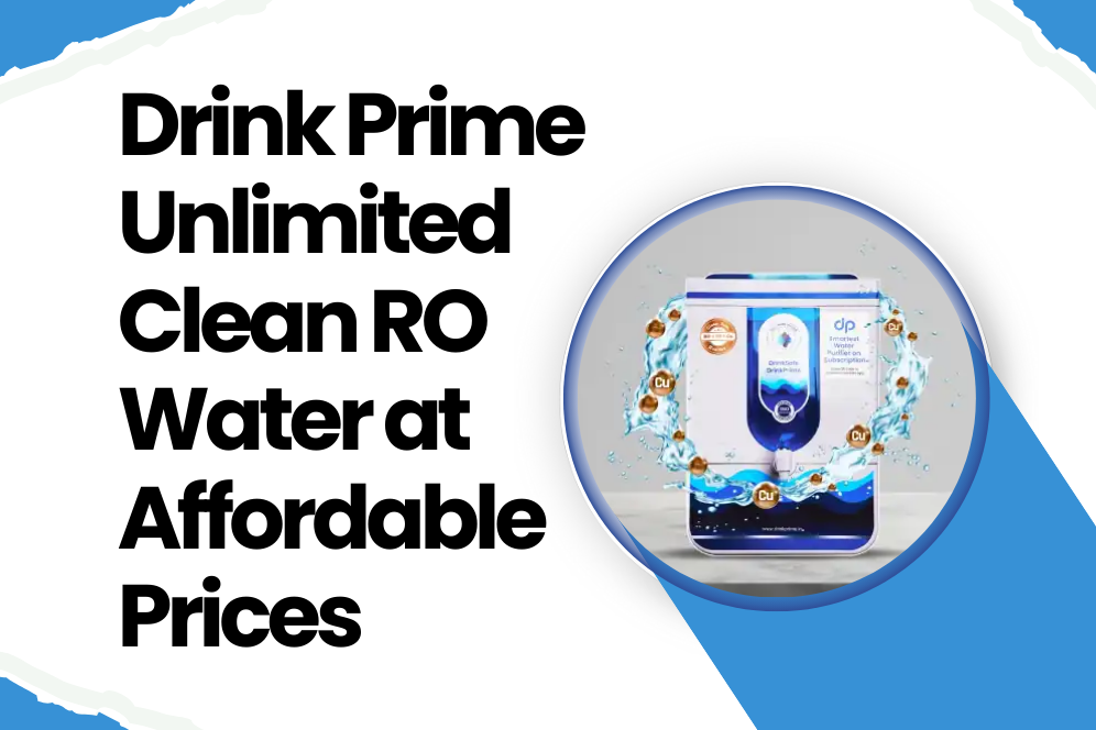 DrinkPrime_ Unlimited Clean RO Water at Affordable Prices